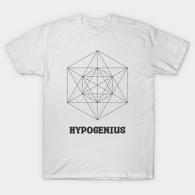 HypoGenius - Funny and idiotic T-Shirt by Made by Popular Demand